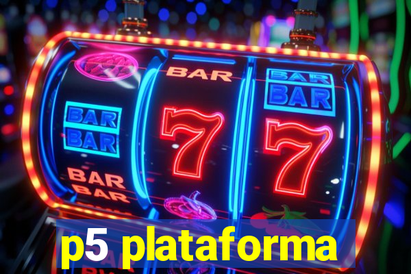 p5 plataforma